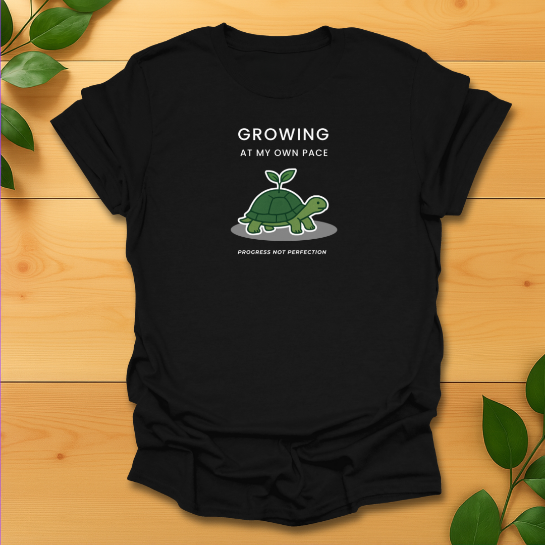 Growing at my own pace T-shirt