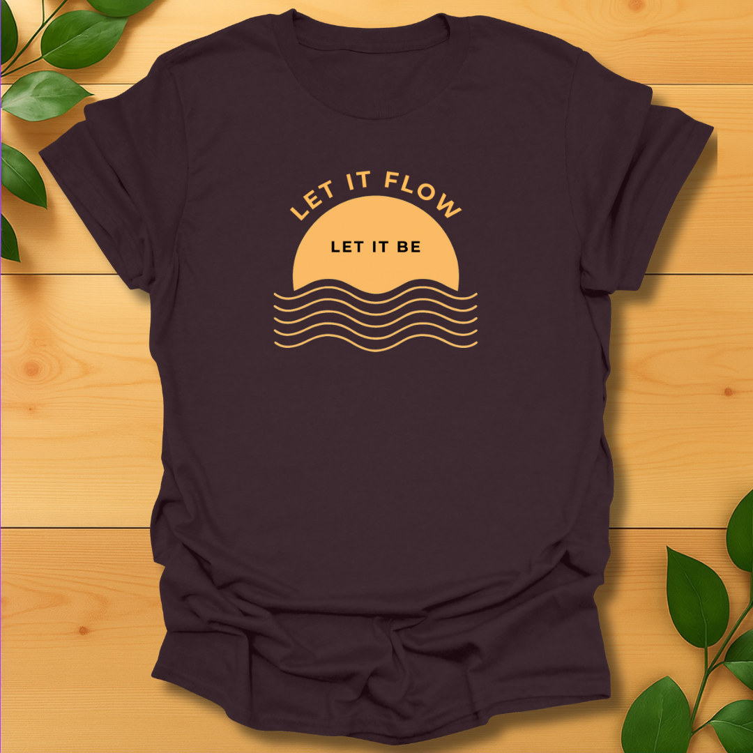 Let it flow, Let it be T-shirt