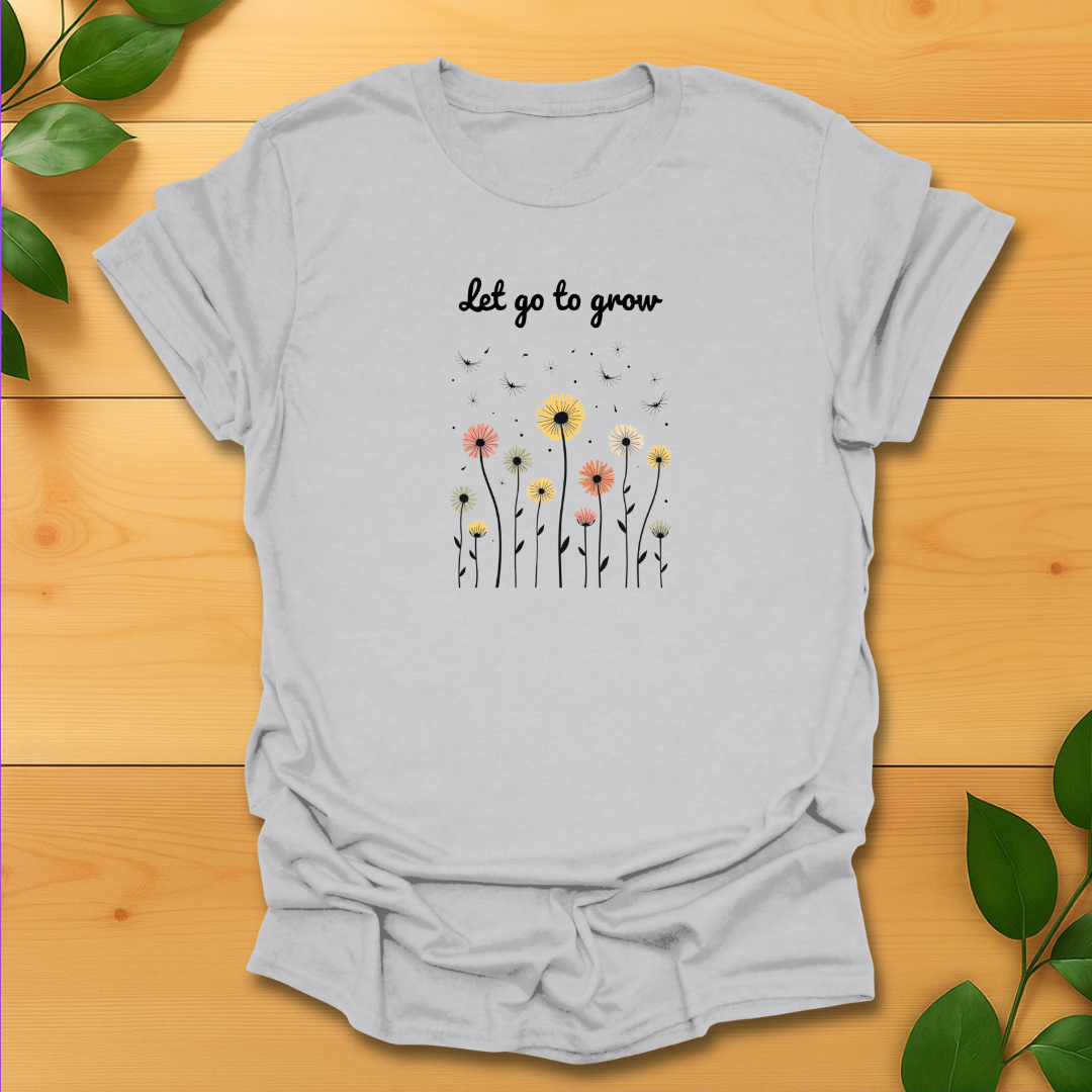 Let go to grow T-Shirt
