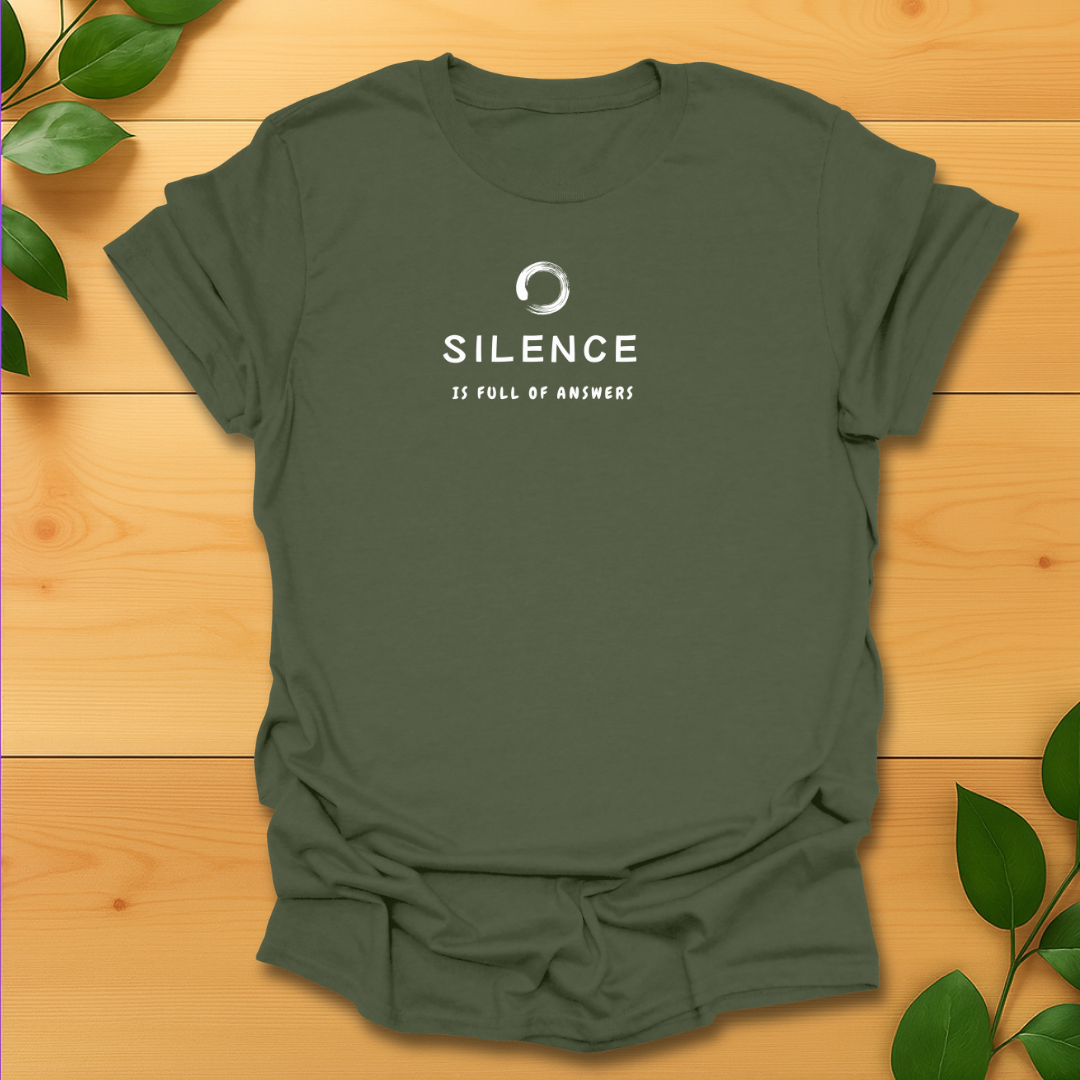 Silence is full of answers T-Shirt