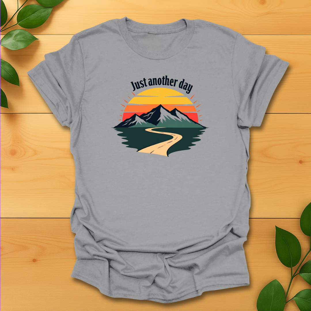 Just another day T-Shirt
