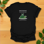 Growing at my own pace T-shirt