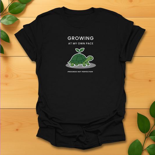 Growing at my own pace T-shirt