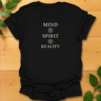 Mind, Spirit, Reality T-shirt