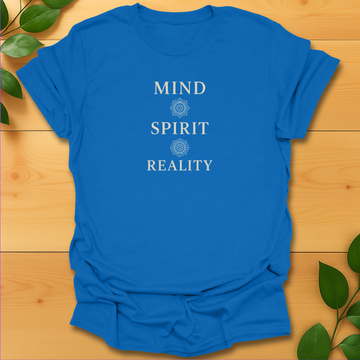 Mind, Spirit, Reality T-shirt