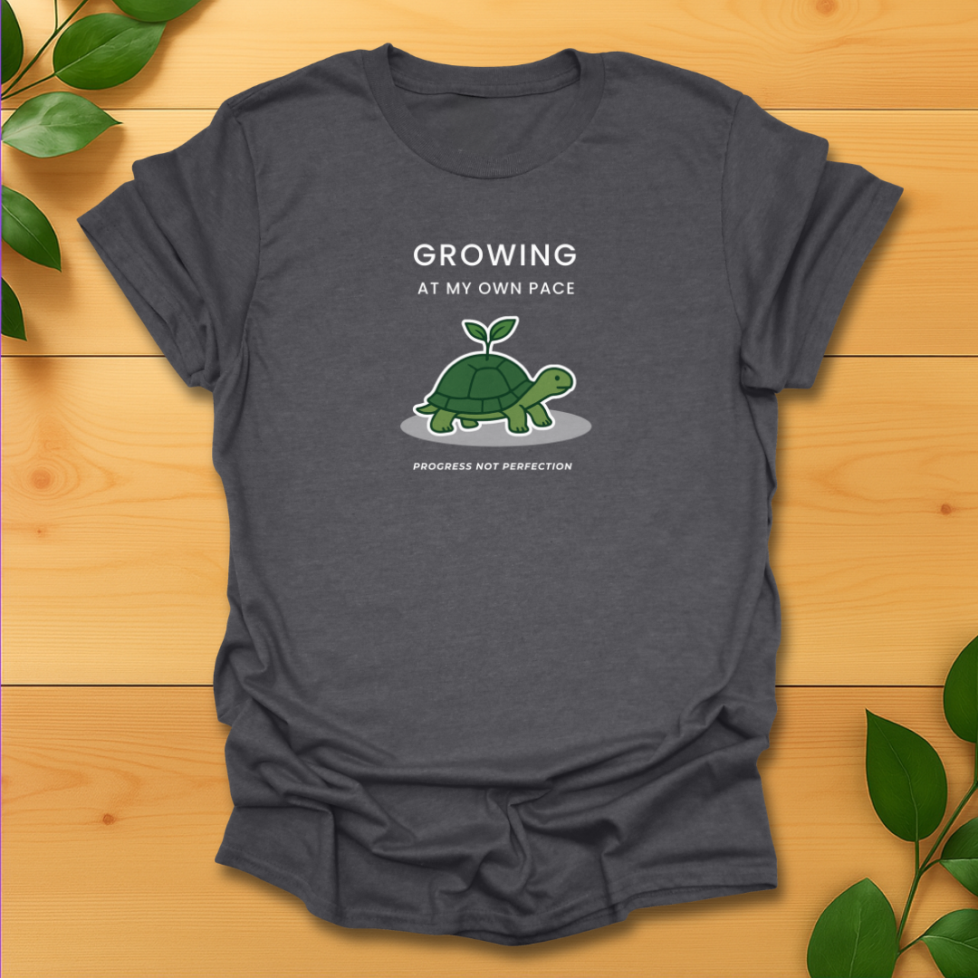 Growing at my own pace T-shirt