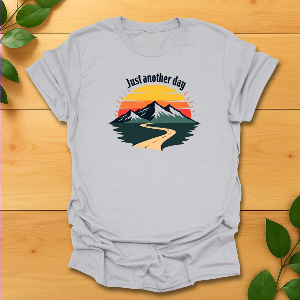 Just another day T-Shirt