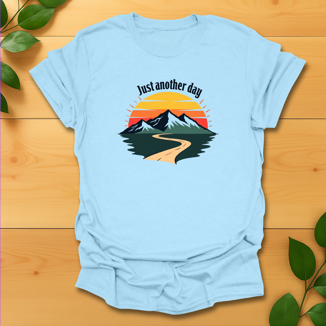 Just another day T-Shirt