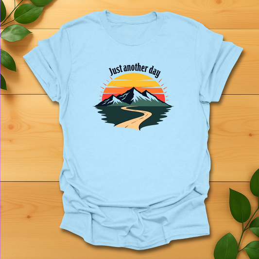 Just another day T-Shirt
