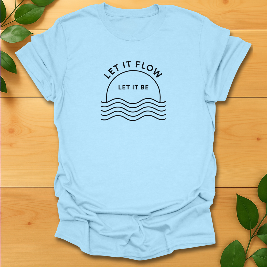 Let it flow, Let it be T-shirt