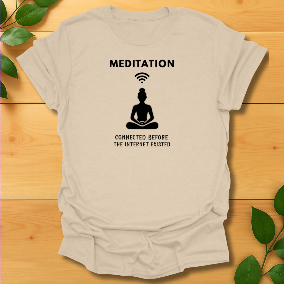 Meditation before Internet T-shirt