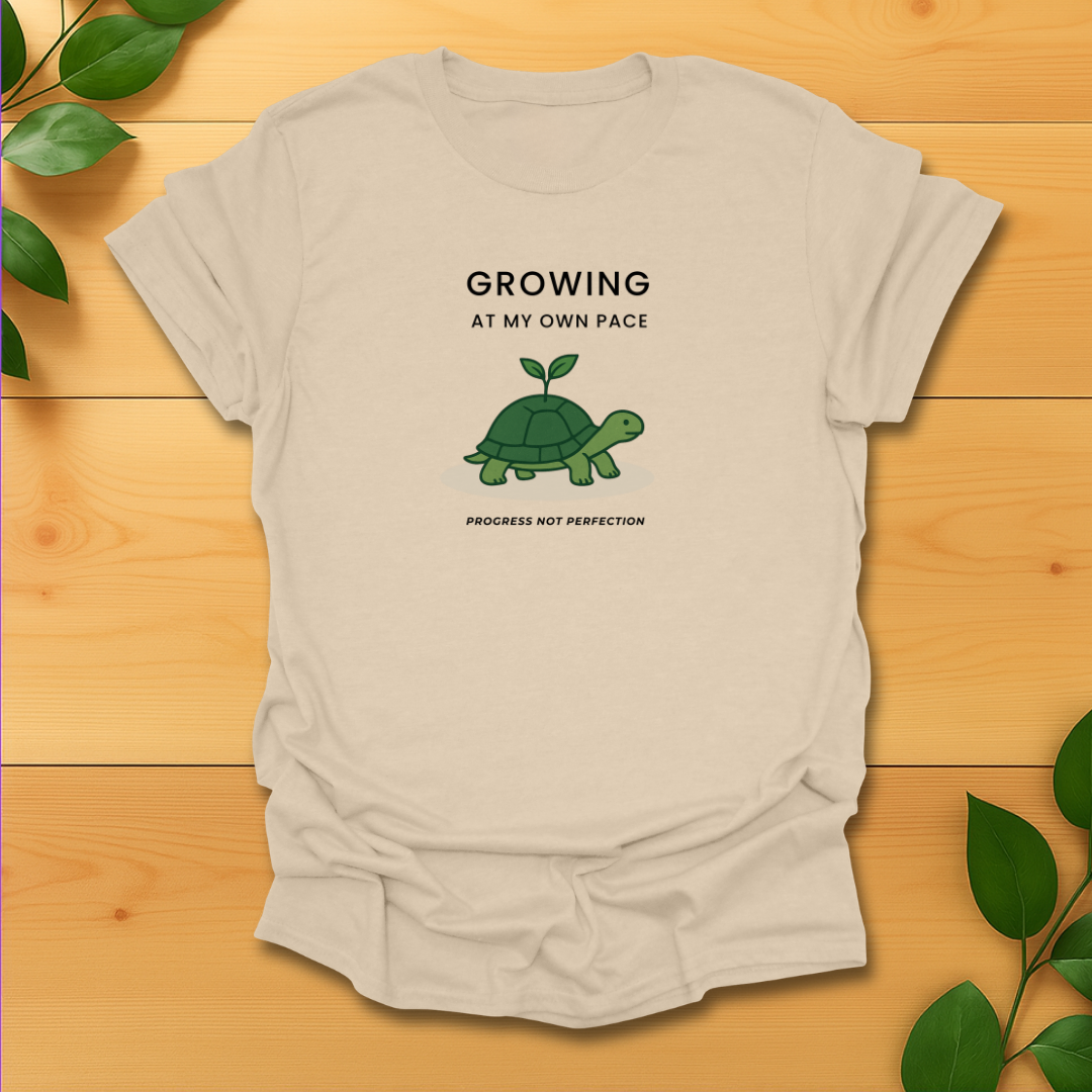 Growing at my own pace T-shirt