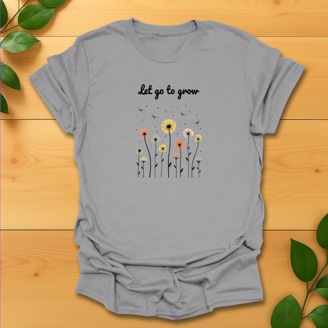 Let go to grow T-Shirt