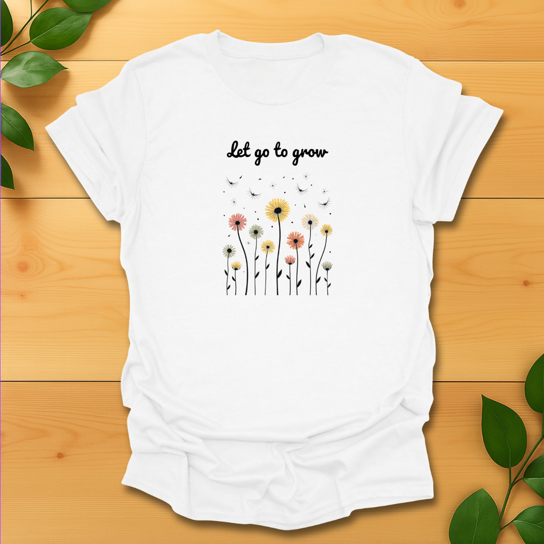 Let go to grow T-Shirt