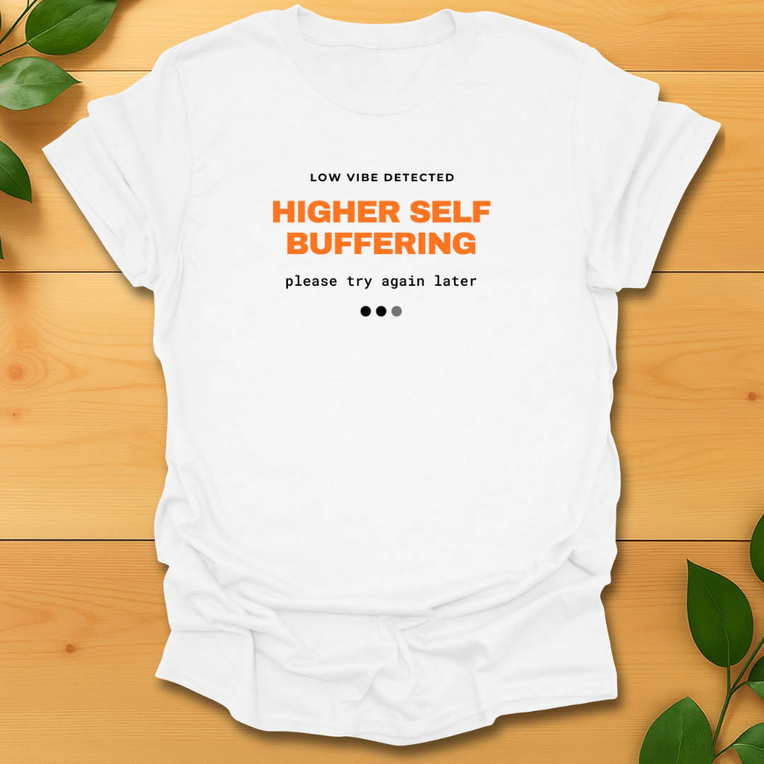 Higher self buffering T-shirt