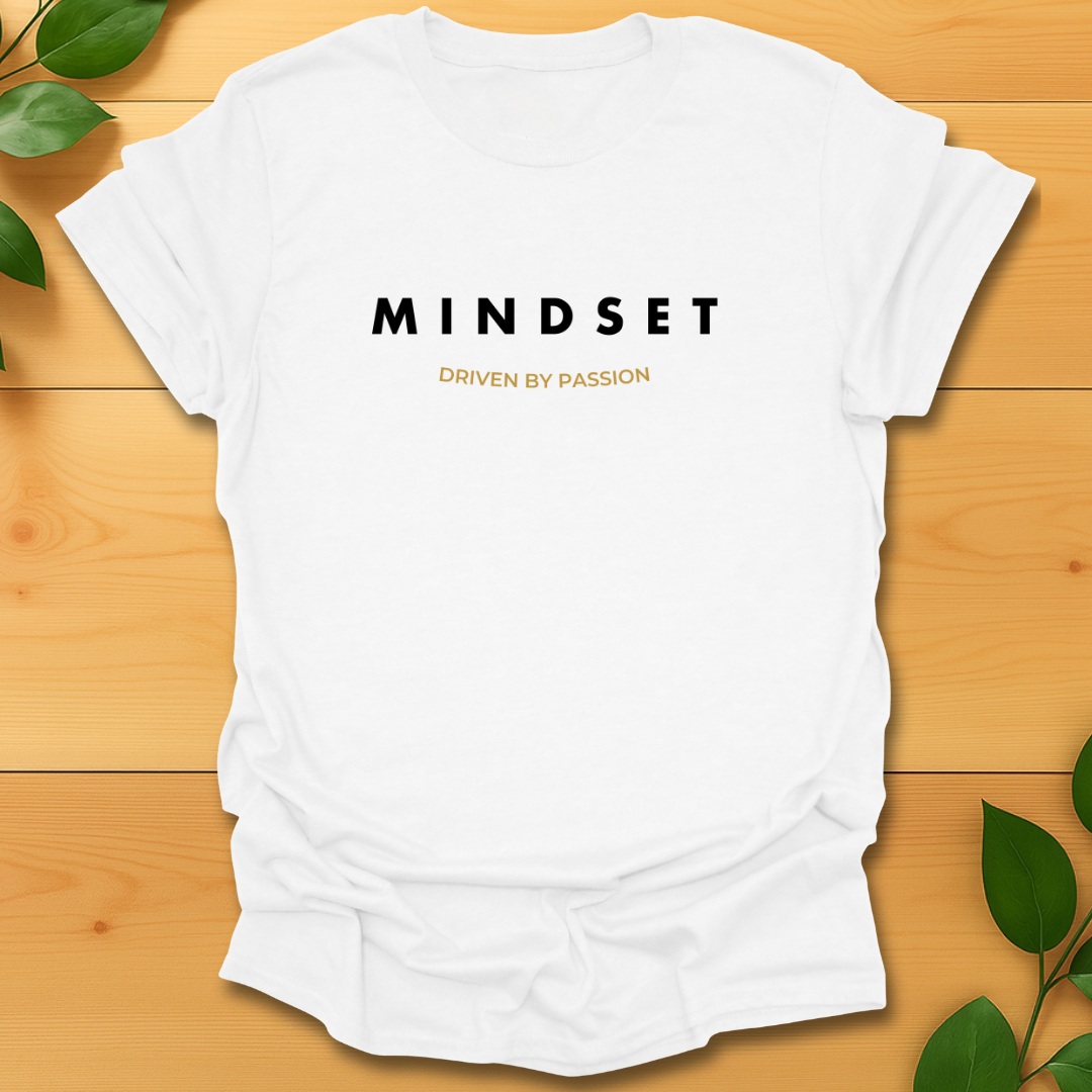 Mindset-Driven by passion T-shirt