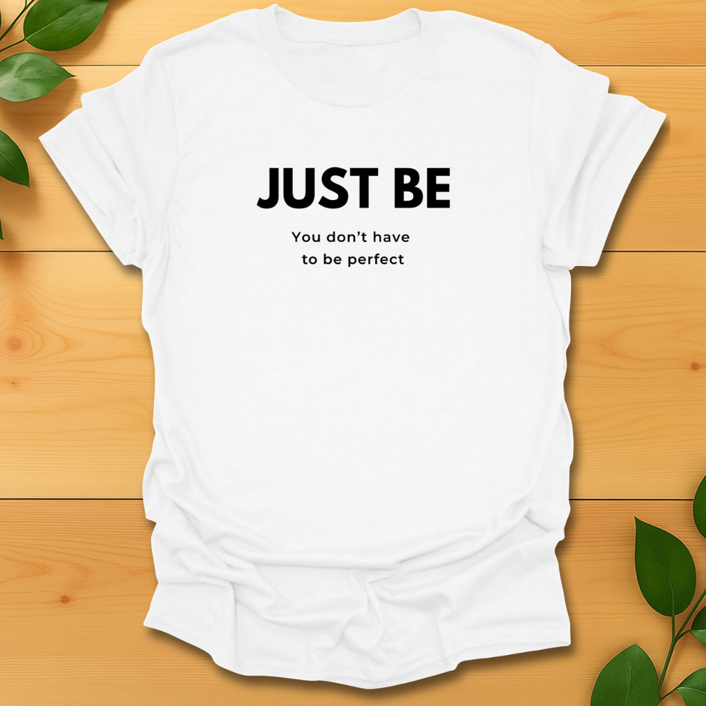 Just Be-Minimal T-shirt